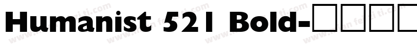 Humanist 521 Bold字体转换